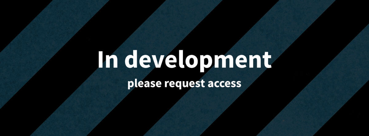 Work in development, please request access